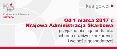 Od 1 marca 2017 r. rusza Krajowa Administracja Skarbowa - www.kas.gov.pl - przyjazna obsługa, ochrona uczciwej konkurencji i wolności gospodarczej.