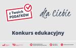 Grafika z napisem: Z Twoich podatków, dla Ciebie. Konkurs edukacyjny.