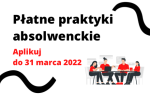 Napis na białym tle z elementami ozdobnymi. Treść: Płatne praktyki absolwenckie. Aplikuj do 31 marca 2022. W prawym dolnym rogu ilustracja - grupa osób pracuje wspólnie przy stole.