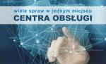 Wiele spraw w jednym miejscu - Centra obsługi