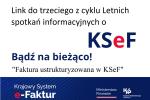 Grafika na której znajduje się napis: Link do trzeciego z cyklu Letnich spotkań o KSeF. Bądź na bieżąco.
