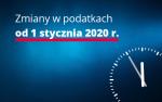 Na planszy napis: Zmiany w podatkach od 1 stycznia 2020 r. W prawym dolnym rogu tarcza zegara.